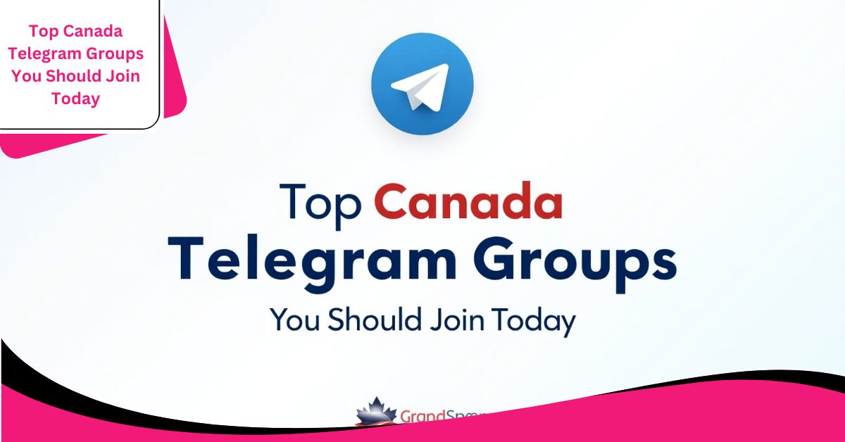 Top Canada Telegram Groups You Should Join Today